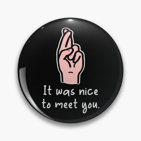 Item preview, White lie party - It was nice to meet you (Quote) designed and sold by ShawnDzign.