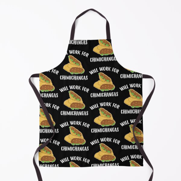 Item preview, Funny Tex Mex Food Will Work For Chimichangas graphic designed and sold by jakehughes2015.