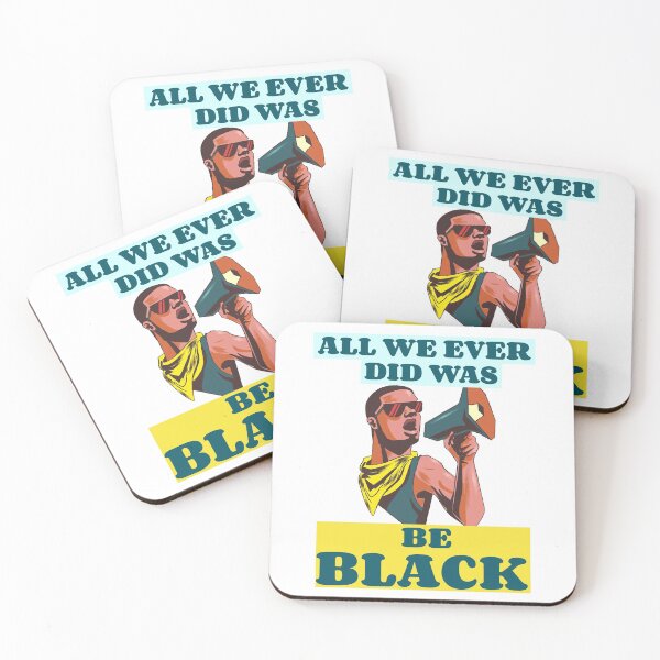 Item preview, All we ever did was be black blm designed and sold by GoodyLeo.