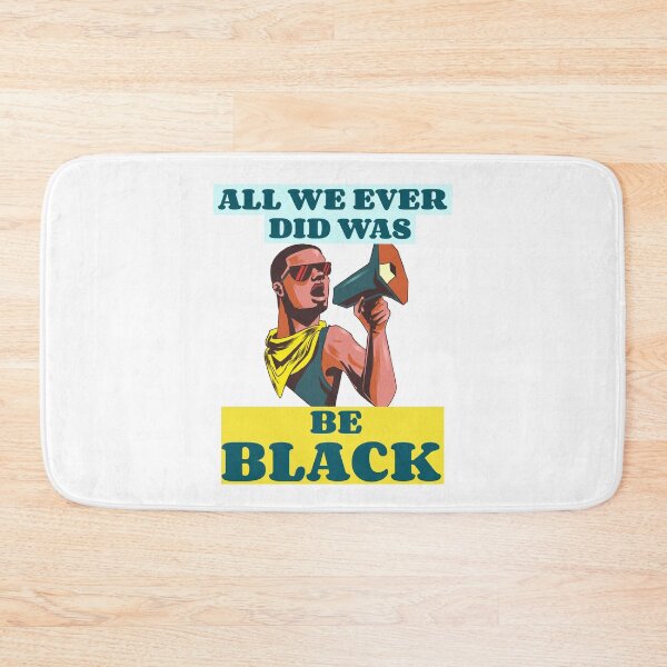 Item preview, All we ever did was be black blm designed and sold by GoodyLeo.