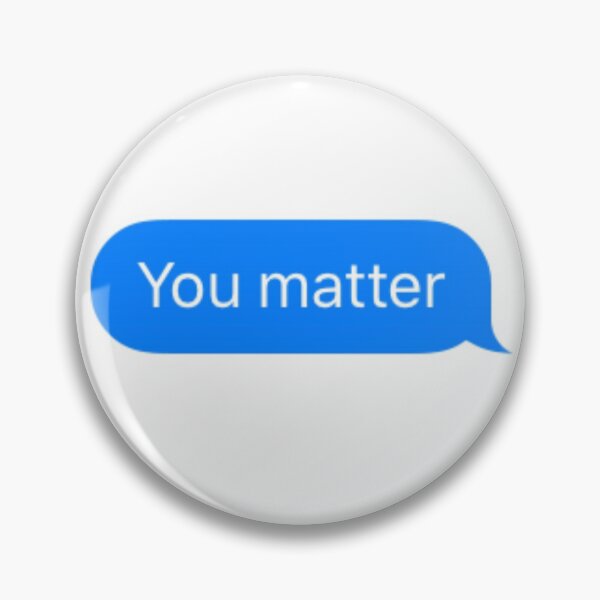 Item preview, You matter  designed and sold by Kate15080.