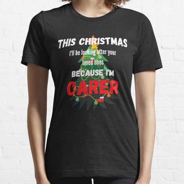 Christmas carer, carer at christmas Essential T-Shirt