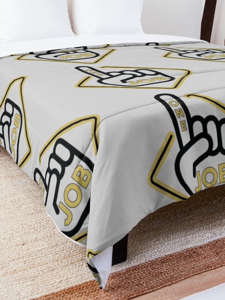 "One Job" Comforter by DomSouz Redbubble