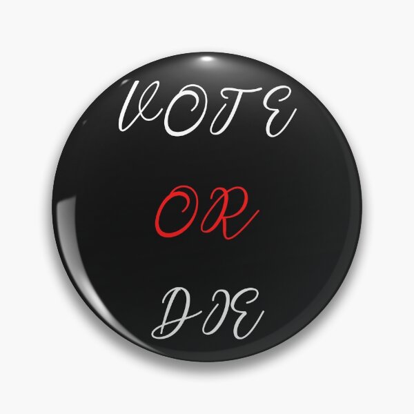 Item preview, Vote or Die  designed and sold by remonss.