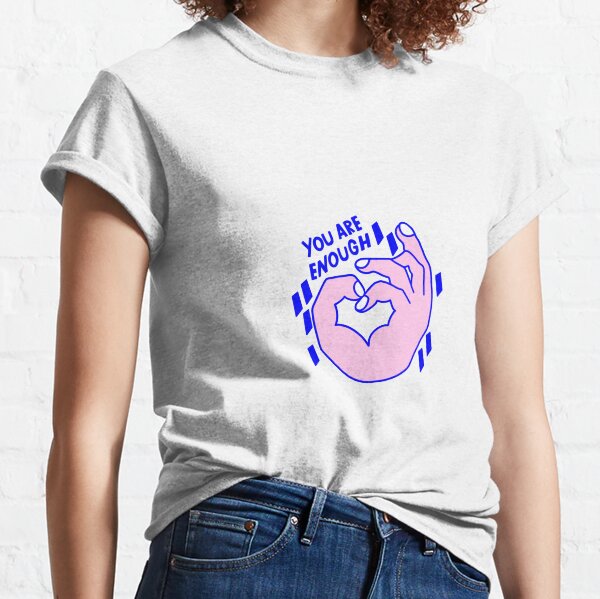 You Are Enough (inspired by Kings Kaleidoscope) Classic T-Shirt