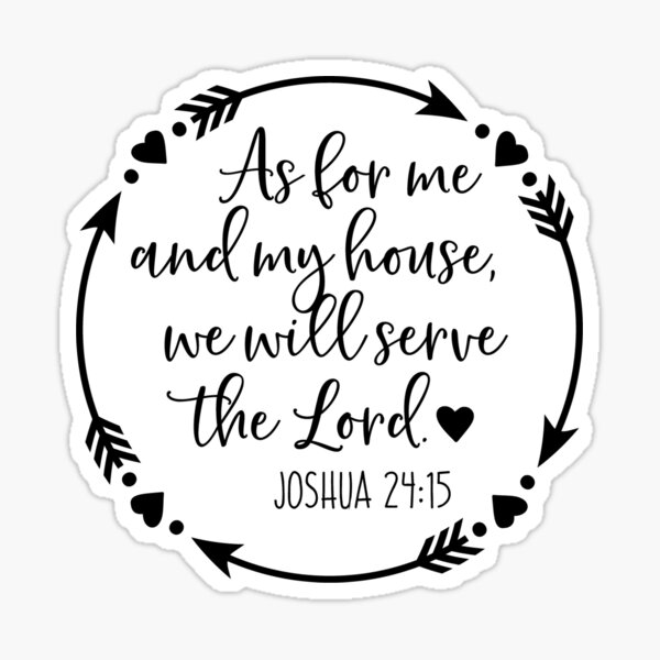 "As for Me and My House We Will Serve the Lord Sticker, Scripture