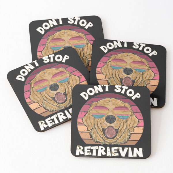 Item preview, DON'T STOP RETRIEVIN designed and sold by Eric Shields.