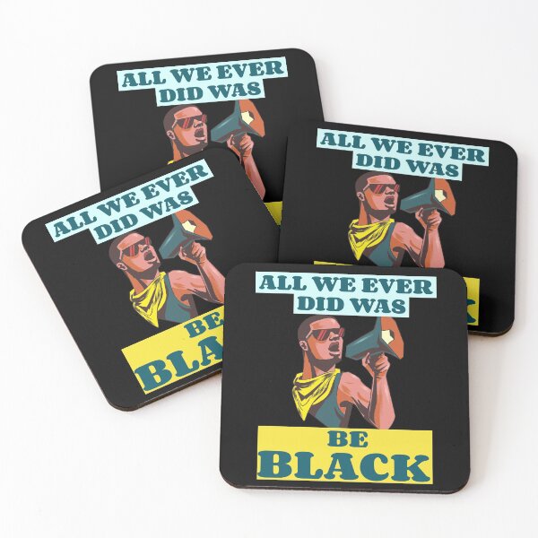 Item preview, All we ever did was be black blm designed and sold by GoodyLeo.