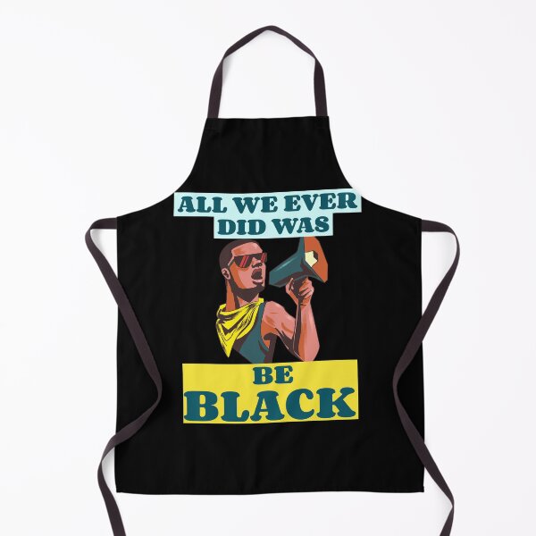 Item preview, All we ever did was be black blm designed and sold by GoodyLeo.