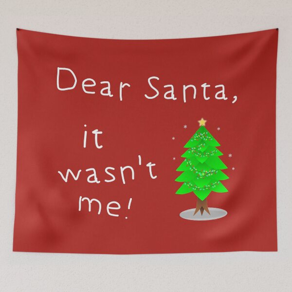 Item preview, Dear Santa. It wasn't me. designed and sold by Slap-Cat.