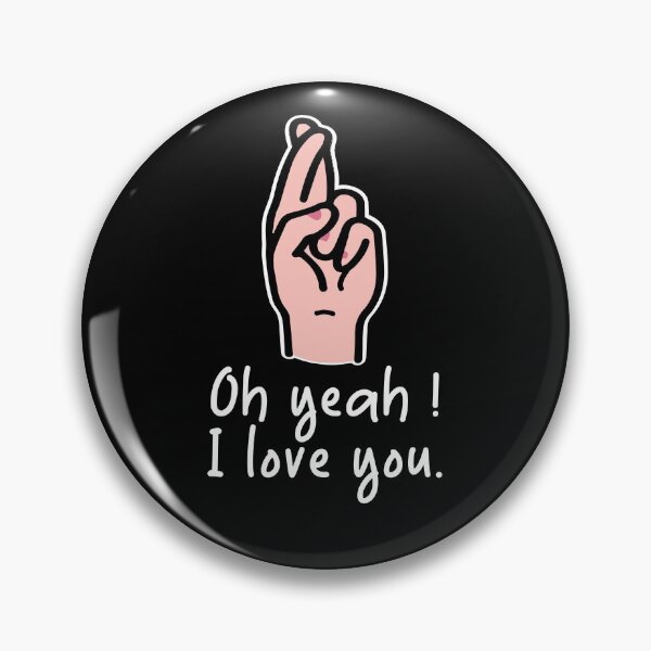 Item preview, White lie party - Oh Yeah ! I love you (Quote) designed and sold by ShawnDzign.