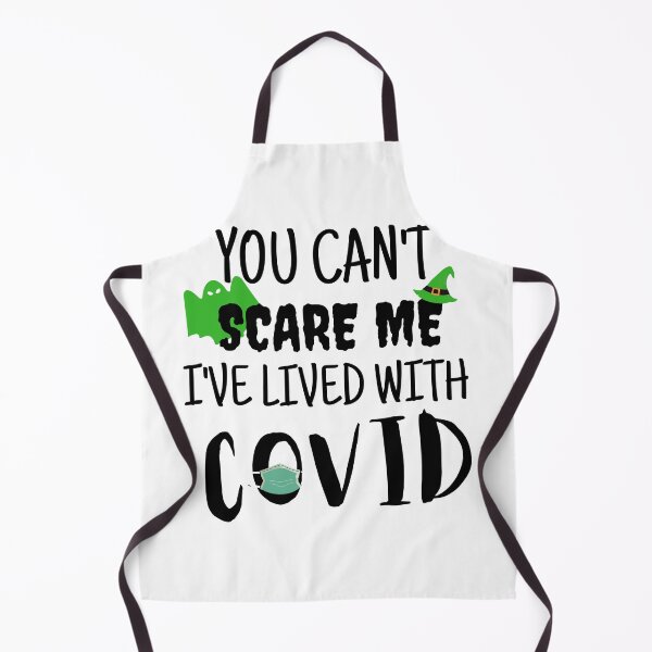 Item preview, You Can't Scare Me I've Lived With Covid. Its Never Too Early For Halloween designed and sold by Quadghouls.