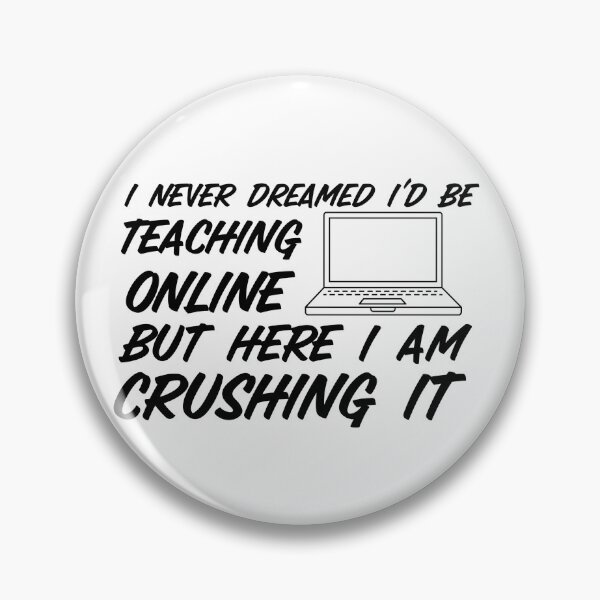 Item preview, I Never Dreamed I'd be Teaching Online but Here I am Crushing It designed and sold by SpendieSellers.