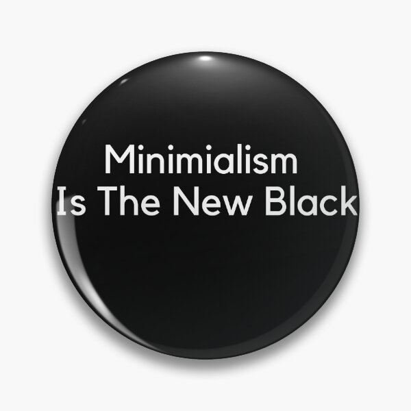 Item preview, Minimalism Is The New Black Living with less, Simple Life/ Essentialism designed and sold by Elena's Shop.