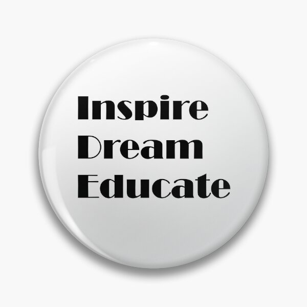Item preview, Inspire. Dream. Educate. designed and sold by ThingsByJoy.