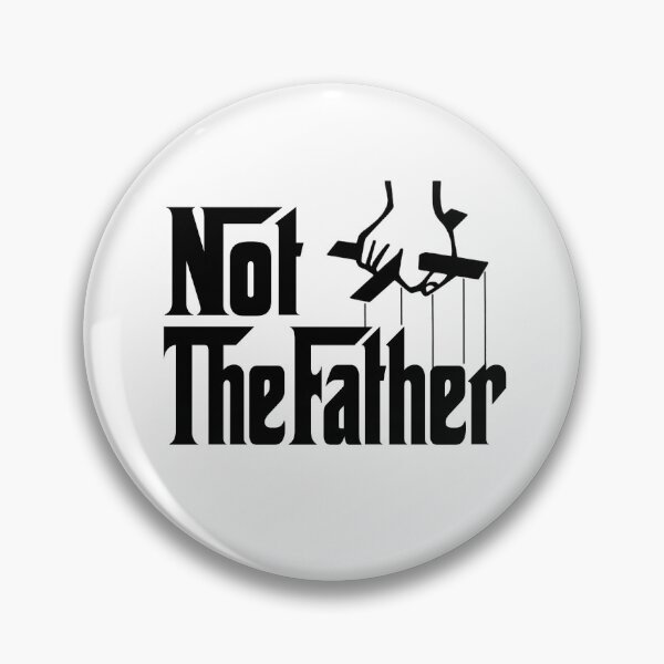 Item preview, Not The Father (Black) designed and sold by Poyo.