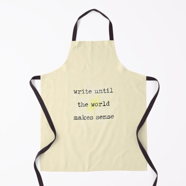 Item preview, Write Until The World Makes Sense Writer Flower designed and sold by sharedipmemes.