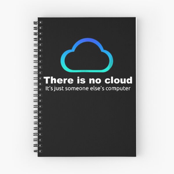 Item preview, There is no cloud ..just someone else's computer designed and sold by alexquang.