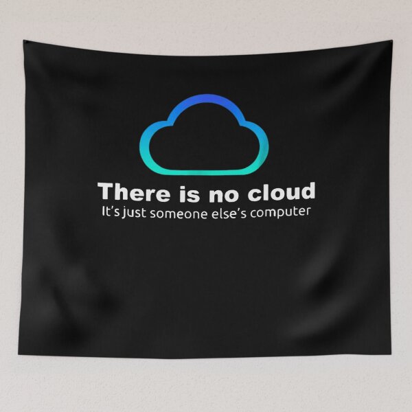 Item preview, There is no cloud ..just someone else's computer  designed and sold by alexquang.