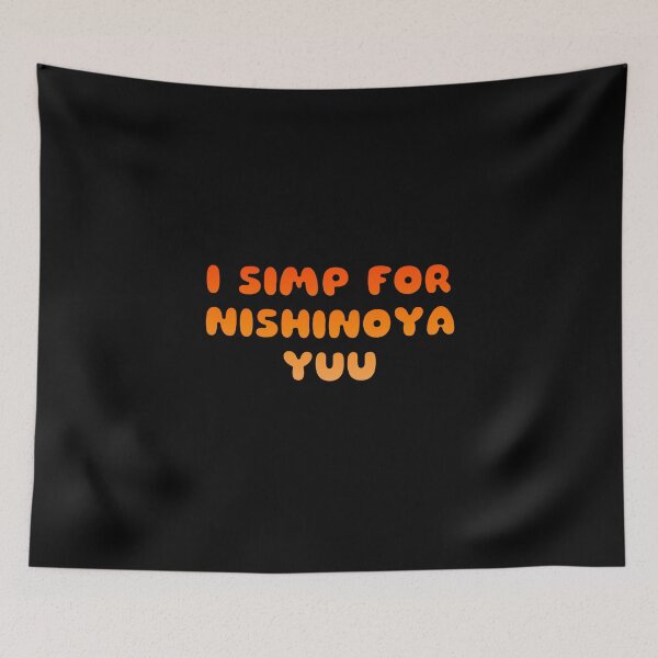 Item preview, I SIMP FOR NISHINOYA YUU GRAPHIC designed and sold by heyjessicaho.