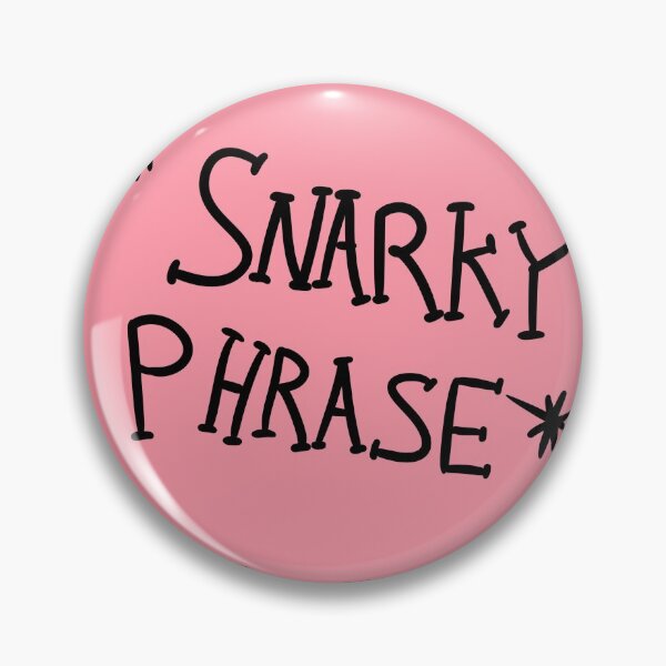 Item preview, Snarky Phrase designed and sold by NocturnalDay.