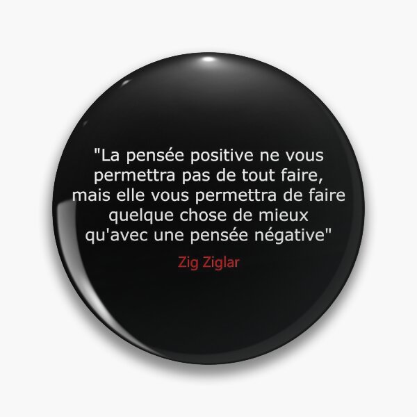 Item preview, La pensée positive ne vous permettra pas de tout faire, mais elle vous permettra de faire quelque chose de mieux qu'avec une pensée négative - Zig Ziglar designed and sold by 3coma14.