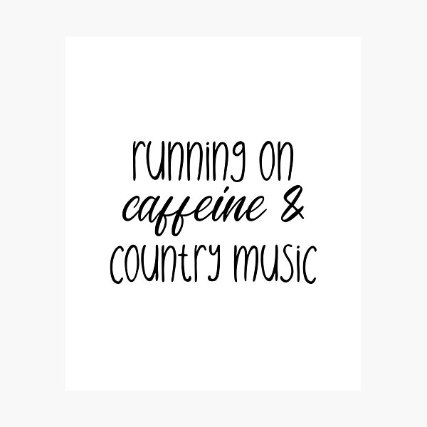 Item preview, Caffeine and country music designed and sold by lindsaybarousse.