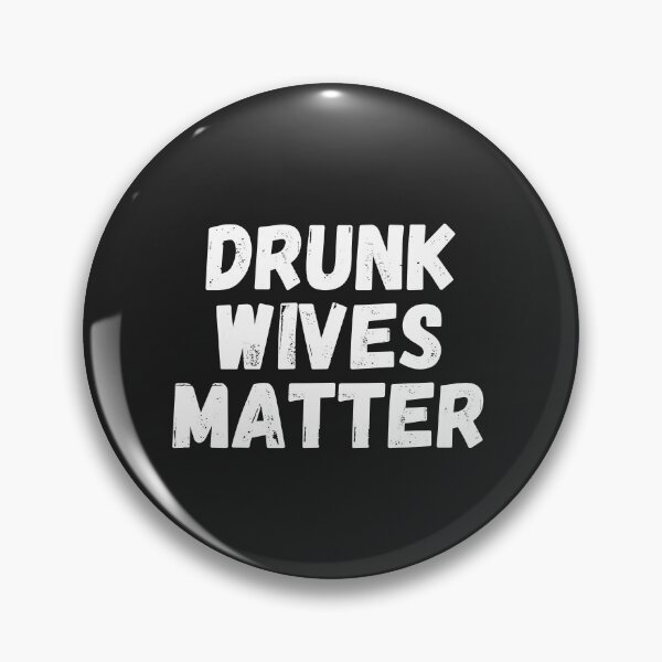 Item preview, Drunk Wives Matter designed and sold by MohitJain1109.
