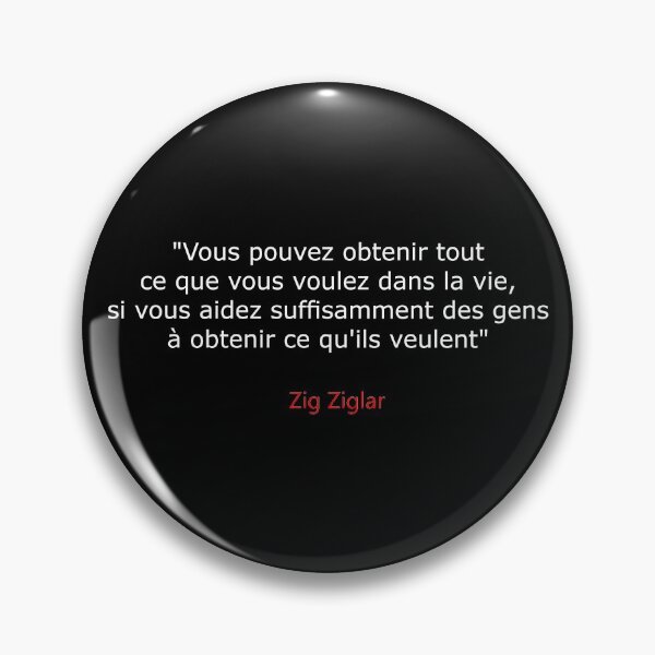 Item preview, You can obtain tout what you voulez dans la vie, if you are a sufficient suffisamment des gens à obtain ce qu'ils veulent - Zig Ziglar designed and sold by 3coma14.