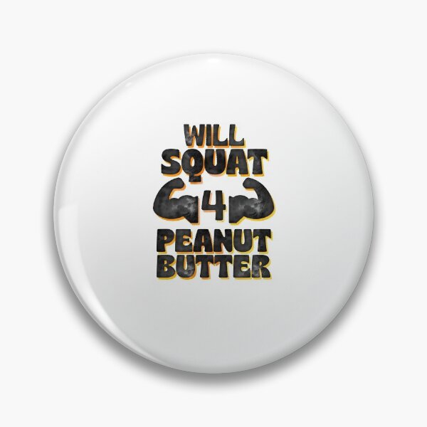 Item preview, Will Squat For Peanut Butter Gym Joke designed and sold by thefrshmachine.