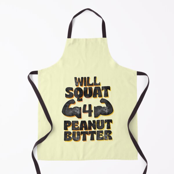 Item preview, Will Squat For Peanut Butter Gym Joke designed and sold by thefrshmachine.