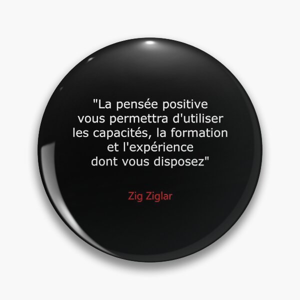 Item preview, La pensée positive vous permettra d'utiliser les capacités, la formation et l'expérience dont vous disposez - Zig Ziglar designed and sold by 3coma14.