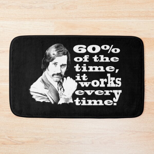Item preview, 60% of the Time it Works Every Time - Brian Fantana designed and sold by FilmFit.