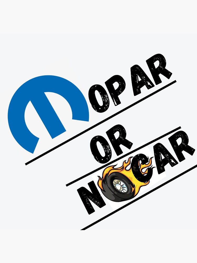 "Mopar or no car " Sticker by SlopeyBoi Redbubble