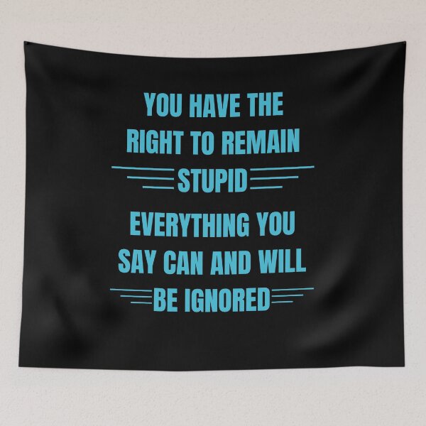Item preview, It is your right to be stupid designed and sold by TeeZoneZtore.