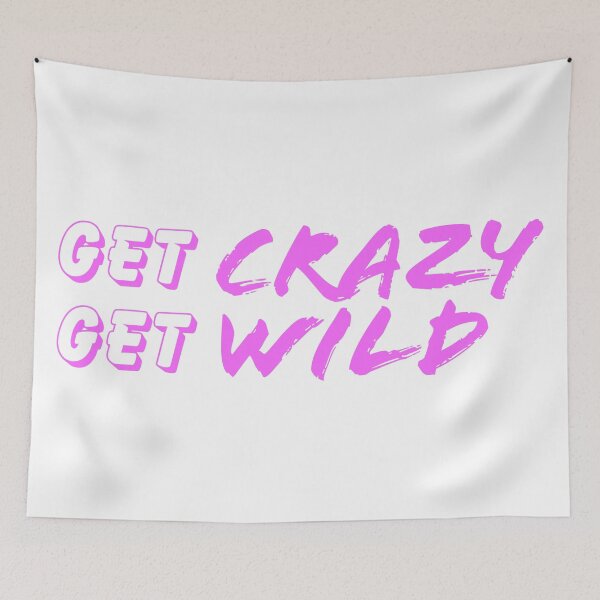 Item preview, Get Crazy Get Wild designed and sold by ind3finite.