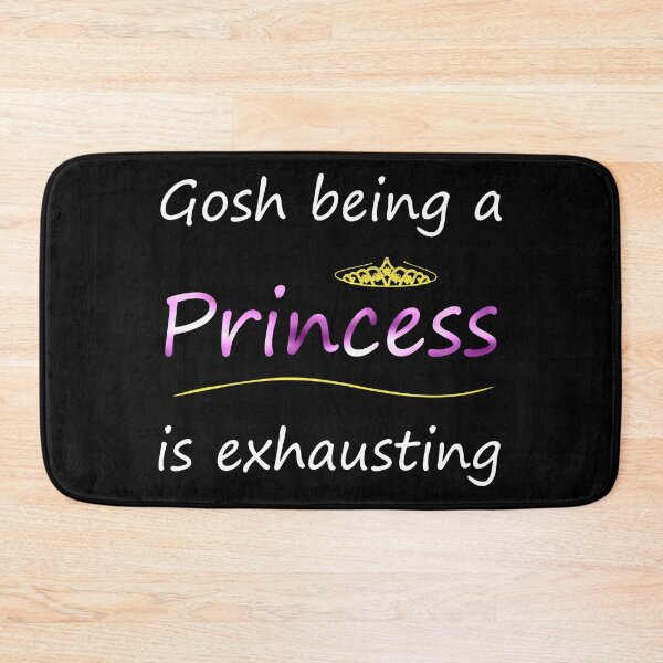 Item preview, Gosh being a princess is exhausting designed and sold by CreativeBlue.