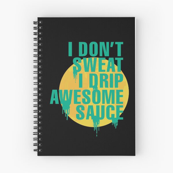 Item preview, I Don't Sweat I Drip Awesome Sauce- Crossfit Burpee designed and sold by Desiznn.