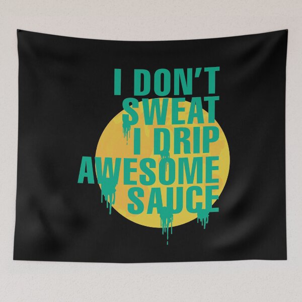 Item preview, I Don't Sweat I Drip Awesome Sauce- Crossfit Burpee designed and sold by Desiznn.