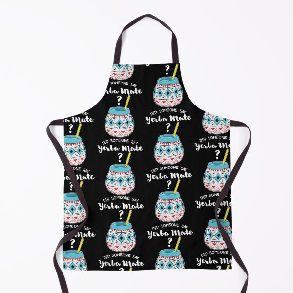 Item preview, Funny Argentinian Tea Did Someone Say Yerba Mate design designed and sold by jakehughes2015.