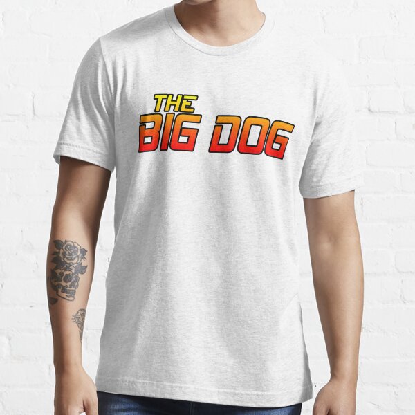 ""The Big Dog"" Tshirt for Sale by Temorisse Redbubble the big dog