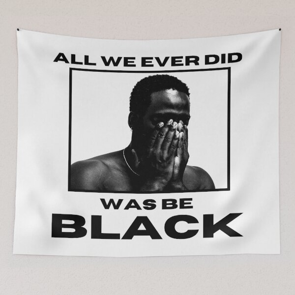 Item preview, All we ever did was be black blm designed and sold by GoodyLeo.