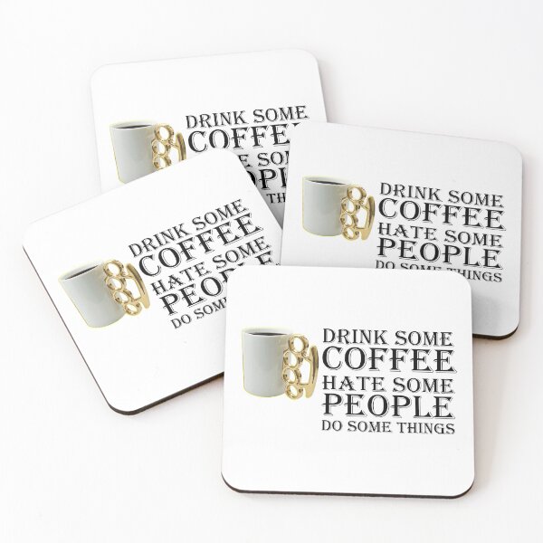 Item preview, Drink Some Coffee Hate Some People Do Some Things designed and sold by MotoringZen.