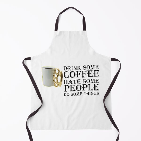Item preview, Drink Some Coffee Hate Some People Do Some Things designed and sold by MotoringZen.