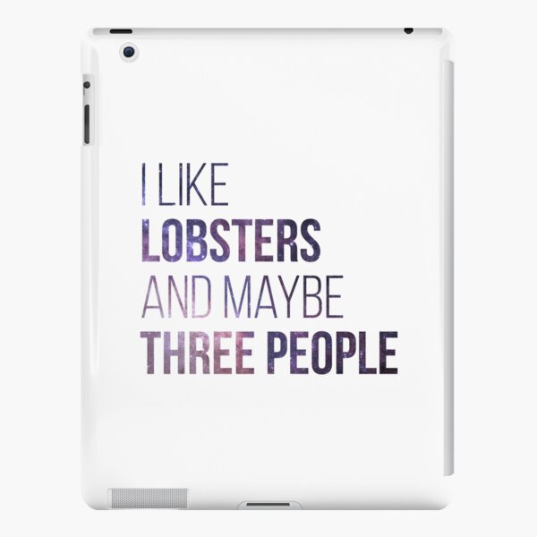 I Like Lobsters And Maybe Three People iPad Snap Case