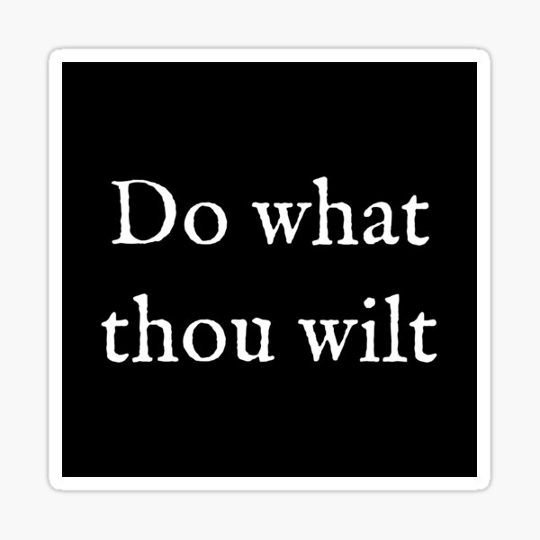 Item preview, Do What Thou Wilt designed and sold by Good-Looking Corpse.
