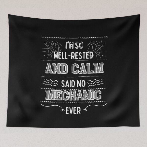 Item preview, I'm so well-rested and calm. (Said no mechanic ever) designed and sold by MargheritaLidia.