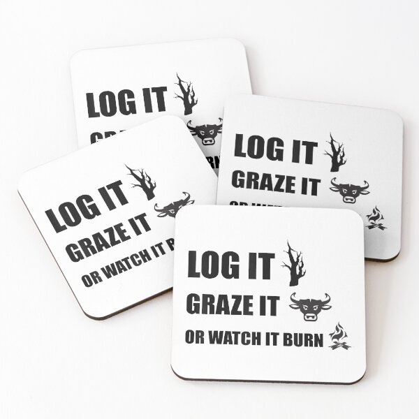 Item preview, Log It Graze It Or Watch It Burn designed and sold by MichaelDichiera.