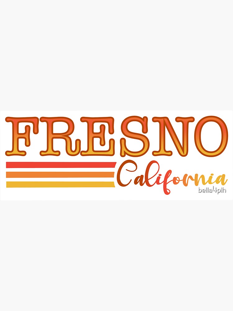 "Fresno, California" Sticker by bella4plh Redbubble