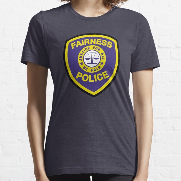 Fairness Police Essential T-Shirt